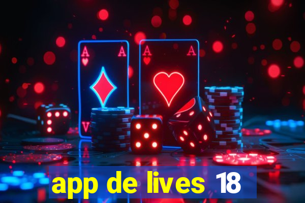 app de lives 18